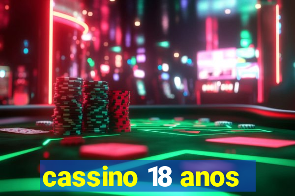 cassino 18 anos